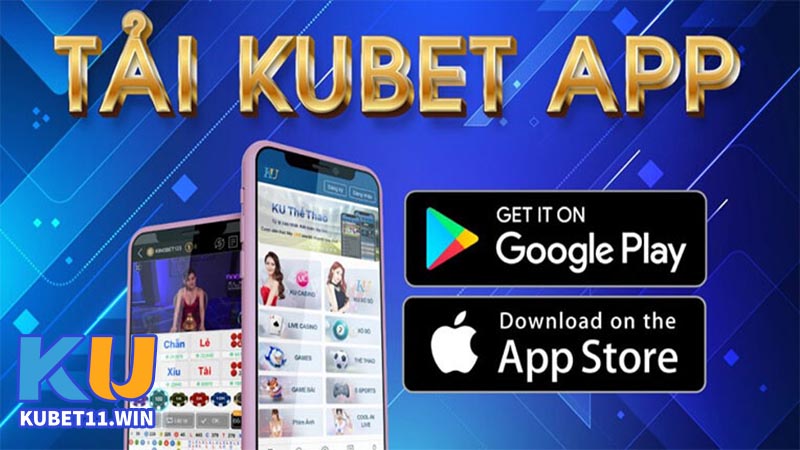 App Kubet ứng dụng giải trí chất lượng uy tín nhất thị trường